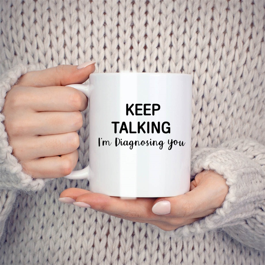 Keep Talking I'm Diagnosing Yo - Coffee Tea Friends ulasan dan harga